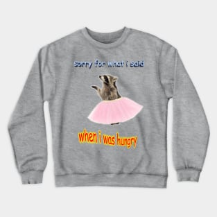 Sorry for What I Said Crewneck Sweatshirt